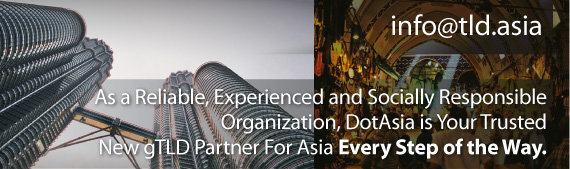 As a Reliable, Experienced and Socially Responsible Organization, DotAsia is Your Trusted New gTLD Partner For Asia Every Step of the Way.